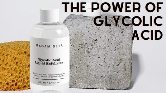 THE POWER OF GLYCOLIC ACID IN SKINCARE